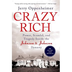 Crazy Rich: Power, Scandal, and Tragedy Inside the Johnson & Johnson Dynasty