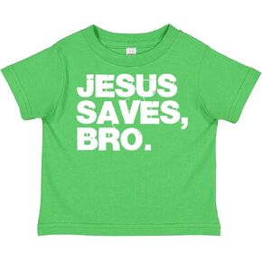 inktastic Jesus Saves, Bro. Toddler T-Shirt