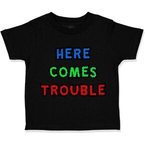 Toddler T-Shirt Funny Here Comes Trouble Style C Funny Humor Red Trouble Clothes