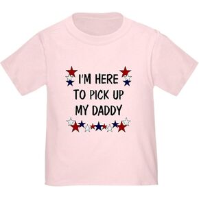 CafePress I'm Here to Pick Up My Daddy Toddler T Shir Cute Toddler Graphic Tee, 100% Cotton