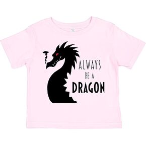 inktastic Always Be a Dragon Toddler T-Shirt