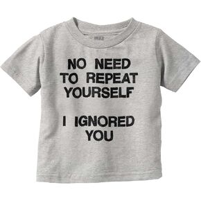 Funny I Ignored You Sarcastic Joke Toddler Baby Graphic T Shirt