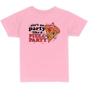 Ain't No Party Like a Pizza Party Toddler Kids T-Shirt