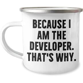 Developer Camping Mug Because I Am The Developer That's Why., Birthday Unique Gifts from Friends