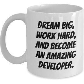 Amazing Developer Gifts - Dream Big Work Hard Quote on White Ceramic Coffee Mug, Inspirational and Funny for Birthday, 11oz or 15oz, Microwave and Dishwasher Safe