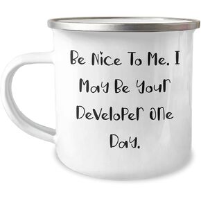 Developer's Best Friend Birthday Unique Gift, Funny Camping Mug Quote, 'Be Nice To Me. I May Be Your Developer One Day.', Stainless Steel with Enamel Finish, 12 oz Capacity