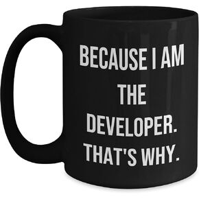 Developer Humor Black Coffee Mug Gifts from Friends for Birthday Funny Quote
