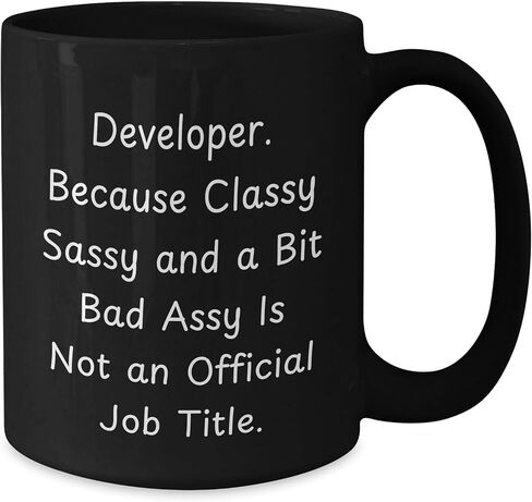 Funny Developer Quotes Black Coffee Mug Gifts for Developer Friends and Family - Perfect Birthday Unique Gifts from Mom or Dad - 11oz or 15oz Microwave Dishwasher Safe in Saudi Arabia