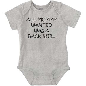 Brisco Brands All Mommy Wanted Was A Back Rub Baby Romper Boys or Girls