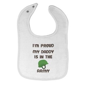 Toddler & Baby Bibs Burp Cloths Dad I'm Proud My Daddy is in The Army Dad Father's Day Cotton Baby Items for Baby Girl & Boy White Design Only