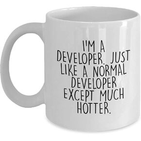 Funny Developer Tees and Gifts for Him: I'm a Developer Like a Normal Developer Except Much Hotter White Coffee Mug Gifts for Sweetheart, Husband, or Colleague on Valentine's