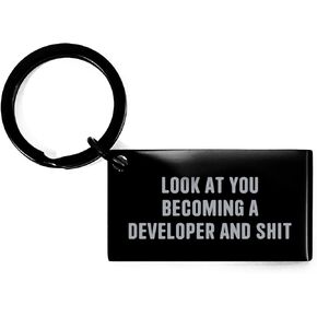 Developer Keychain: 'Look At You Becoming A Developer And Shit', Valentine's Unique Gift for Him, Her, or Friends, Stainless Steel Keychain with Engraved Message