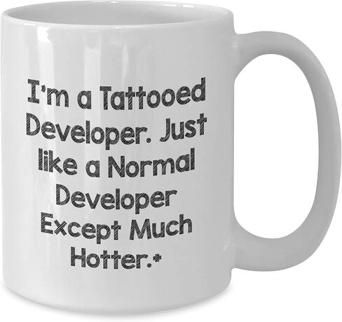 Amusing Developer Gifts for Valentine's, I'm A Tattooed Developer. Just Like A Normal Developer Except Much Hotter.+, Unique White Coffee Mug in Kuwait