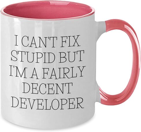 Developer's Humorous Christmas Unique Gift: I Can't Fix Stupid But I'm A Fairly Decent Developer Two Tone Coffee Mug, Gifts from Men to Friends, Gifts for Developer in Saudi Arabia