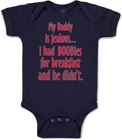 Custom Baby Bodysuit My Daddy is Jealous Had Boobies for Breakfast and He Didn't in Saudi Arabia