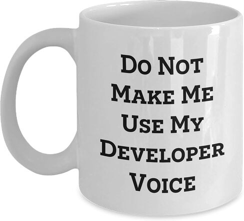 Developer Gifts: Funny Do Not Make Me Use My Developer Voice White Coffee Mug for Christmas - Gifts from Men to Coworkers and Family in Saudi Arabia