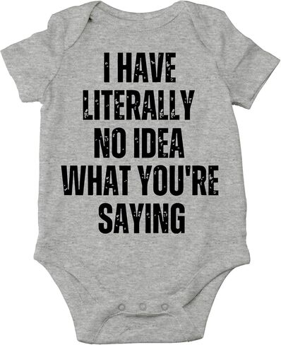 CBTwear I Have Literally No Idea What You Are Saying - Baby Clothes - Funny Newborn Bodysuit Outfits for Boys and Girls in Saudi Arabia