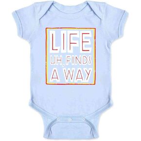 Pop Threads Life Uh Finds A Way Quote Funny Sarcastic Memes Infant Baby Boy Girl Bodysuit