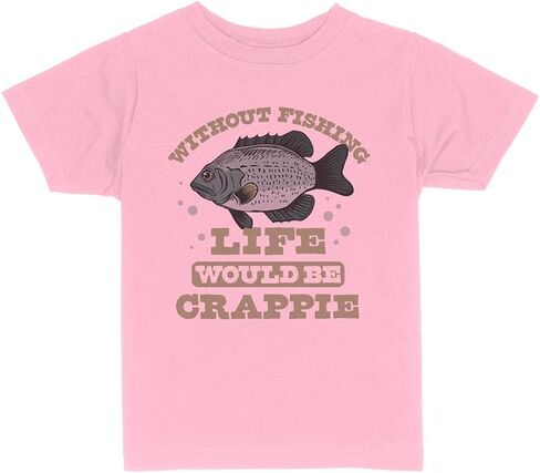 Without Fishing Life Would Be Crappie Toddler Kids T-Shirt in Saudi Arabia