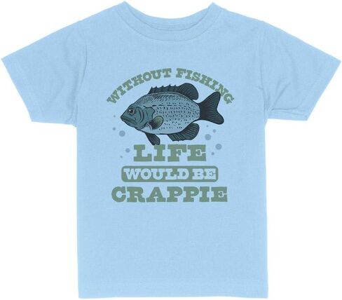 Without Fishing Life Would Be Crappie Toddler Kids T-Shirt in Saudi Arabia