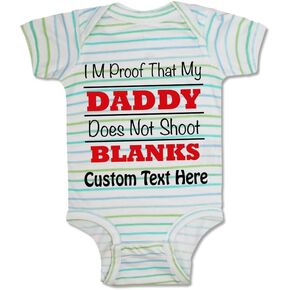 Cute Rascals Custom Baby Bodysuit I'M Proof That My Daddy Does Not Shoot Blanks Dad Father's Day Funny