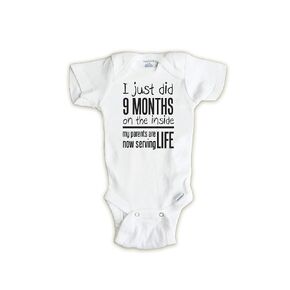 I Just Did 9 Months On the Inside - My Parents Are Now Serving Life Funny Baby Onesie