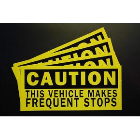 Caution This Vehicle Makes Frequent Stops Sticker Vinyl Decal (4 Pack) 8" X 3.5" Waterproof (X4PS49)