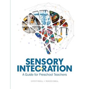 Sensory Integration: A Guide for Preschool Teachers