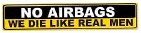 No Airbags We Die Like Real Men Decal Bumper Sticker in Saudi Arabia