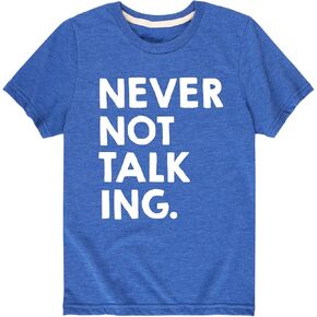 Instant Message - Never Not Talking - Toddler Short Sleeve T-Shirt