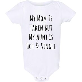 My Mom is Taken But My Aunt is Hot and Single Funny Baby Bodysuit Breastfeeding Baby Shirt Baby Clothes Unisex Baby