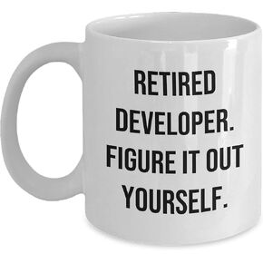 Developer Humor Christmas Unique Gifts from Coworkers to Friends, Funny White Coffee Mug with Quote 'Retired Developer. Figure It Out Yourself.'