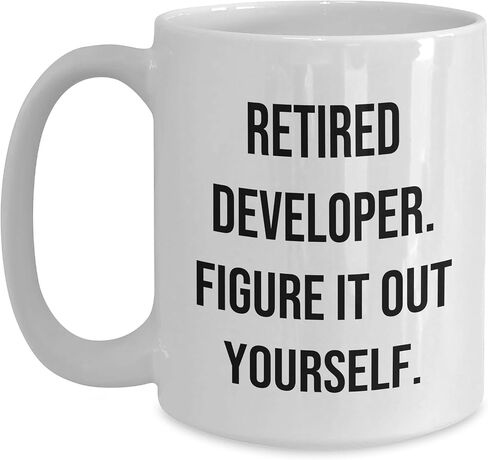 Developer Humor Christmas Unique Gifts from Coworkers to Friends, Funny White Coffee Mug with Quote 'Retired Developer. Figure It Out Yourself.' in Saudi Arabia