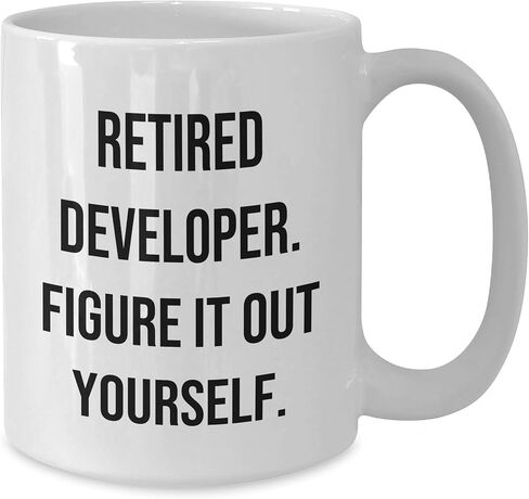 Developer Humor Christmas Unique Gifts from Coworkers to Friends, Funny White Coffee Mug with Quote 'Retired Developer. Figure It Out Yourself.' in Saudi Arabia