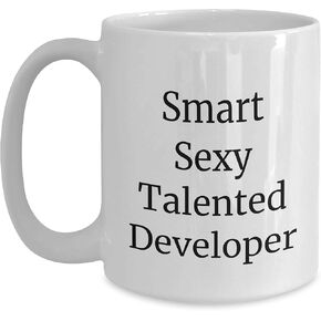 Smart Sexy Talented Developer White Coffee Mug, Christmas Unique Gift for Developer, Funny Quote, 11oz or 15oz Capacity, Microwave and Dishwasher Safe