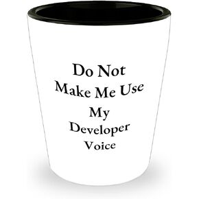 Funny Developer Gifts from Friends for Coworkers - Do Not Make Me Use My Developer Voice Shot Glass, White, 1.5oz, Ceramic, Christmas