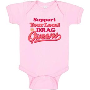 Support Your Local Drag Queens Baby Infant Bodysuit