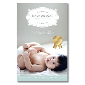 Moms on Call | Basic Baby Care 0-6 Months | Parenting Book 1 of 3