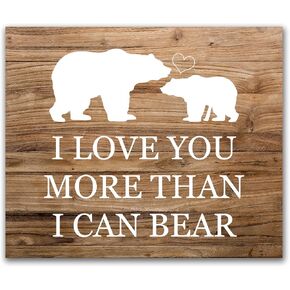 I Love You More Than I Can Bear Rustic Nursery Decor Wall Decor Sign Mama to be Baby Boy Baby Girl Bear Nursery Wall Art Birth Present Baby Shower New Mom Gifts Kids Baby Room Bear Decor 10x12