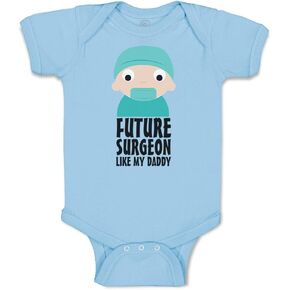 Custom Baby Bodysuit Future Surgeon Like My Daddy B Cotton Boy & Girl Clothes