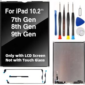 for iPad 7th 8th 9th Gen 10.2" LCD Screen Replacement (Model: A2197 A2198 A2200 A2270 A2428 A2429 A2430 A2602 A2603 A2604 A2605) with Repair Kits (Not Touch Glass)