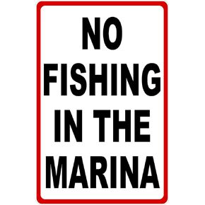 No Fishing In The Marina Sign. 12x18 Metal