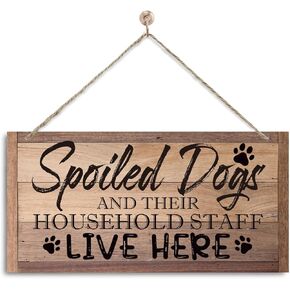 Funny Home Decor, Dog Sign Decor, Decorative Wall Plaque, Wood Wall Art Sign, Rustic Door Hanger, Dog Family Decor Sign, Home Wall Decor for Front Door, Spoiled Dogs and Their Staff Live Here Sign