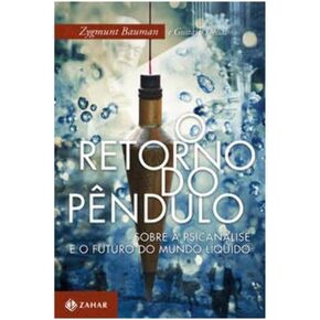 Retorno do Pendulo, O: Sobre a Psicanalise e o Futuro do Mundo L’quido