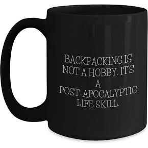 Backpacking Life Skills Black Coffee Mug, Funny Quote Birthday Unique Gift for Men, Women, Friends, and Family