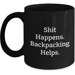 Backpacking Humor Gifts for Men and Women, Funny Birthday Present 'Shit Happens. Backpacking Helps.' Black Coffee Mug, 11oz or 15oz, Microwave and Dishwasher Safe