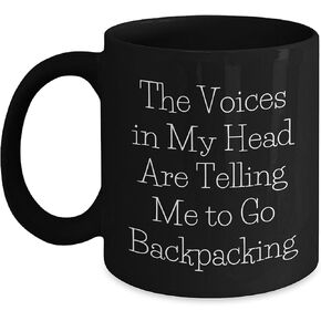 Funny Backpacking Gifts for Him: The Voices In My Head Are Telling Me To Go Backpacking Black Coffee Mug, Perfect Valentine's Unique Gifts for Backpackers and Hiking Lovers