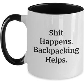 Backpacking Humor Funny Shit Happens Backpacking Helps Gifts for Backpackers Birthday Unique Gifts from Adventure Seeker to Outdoor Enthusiast Two Tone Ceramic Coffee Mug