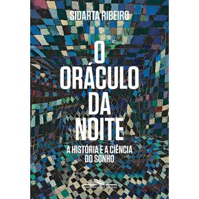 O Oraculo da Noite - A historia e a ciencia do sonho (Em Portugues do Brasil)