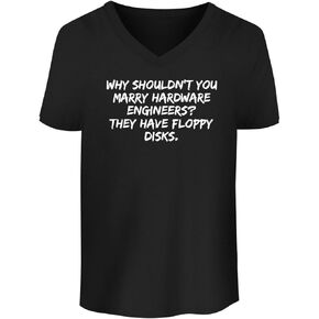 BH Cool Designs Why Shouldn't You Marry Hardware Engineers? They Have Floppy Disks. - Men's Soft & Comfortable V-Neck T-Shirt CP05 Black